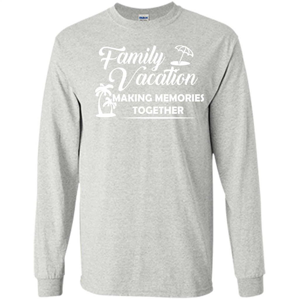 Family Vacation Making Memories Together T-shirt Ash