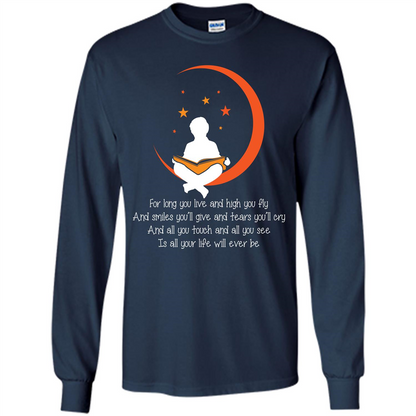 For Long You Live And High You Fly And Smiles You’ll Give T-shirt Navy