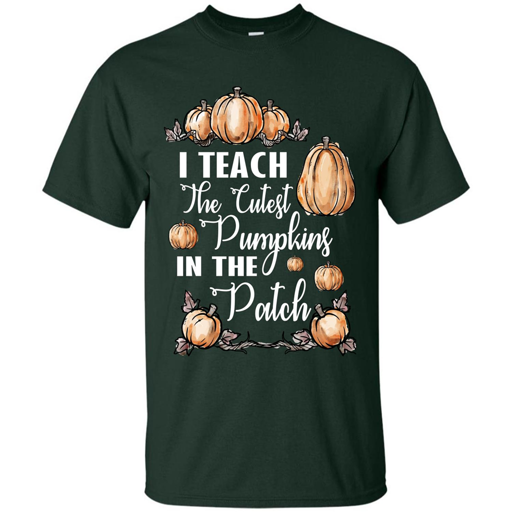 Halloween T-shirt I Teach The Cutest Pumpkins In The Patch Forest Green