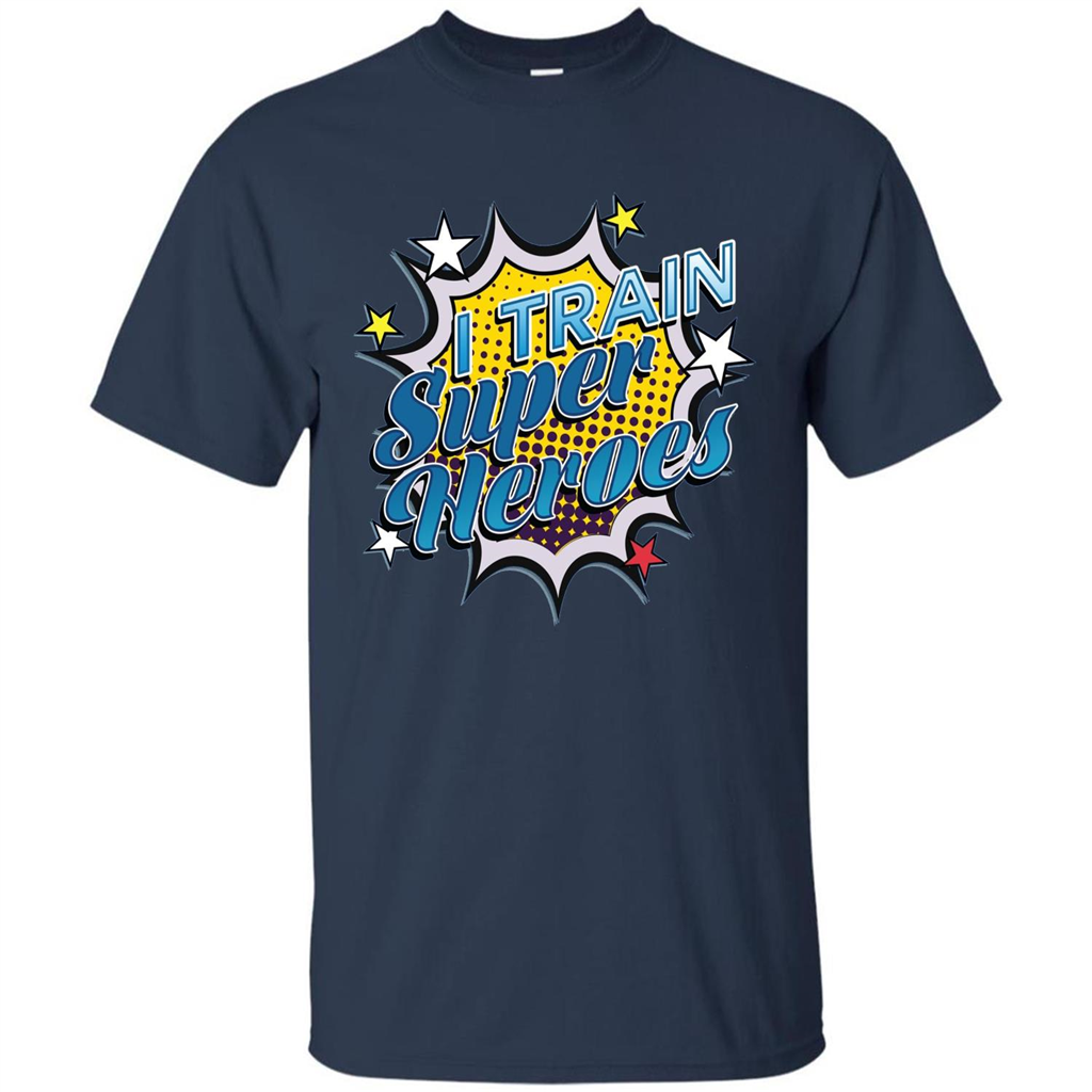 Funny Superhero T Shirt I Train Super Heroes T-shirt Navy