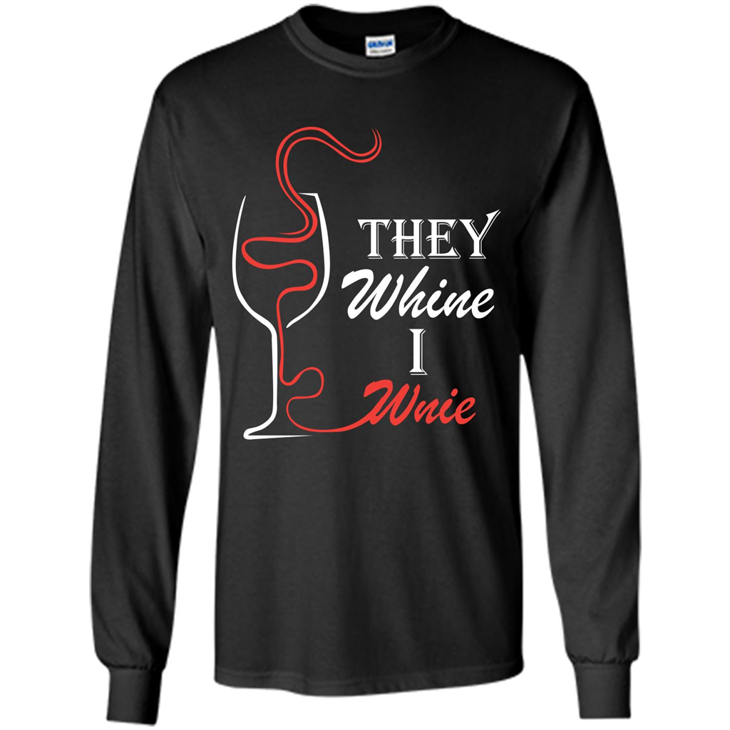 Wine T-shirt They Whine I Wine