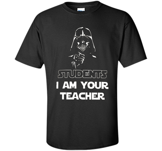 Students, I am your teacher funny graphic T-shirt Black S