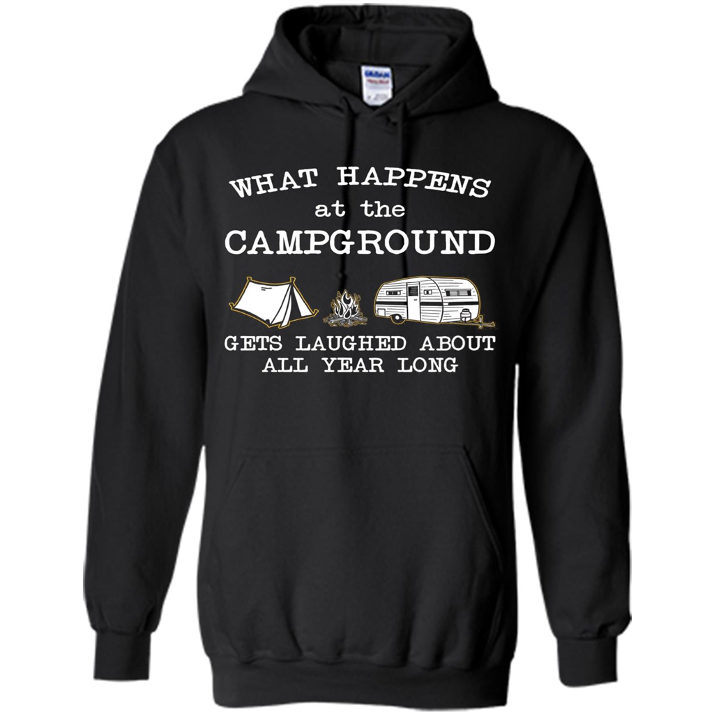 Camping T-shirt What Happens At The Campground Gets Laughed T-shirt