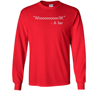 Woooooooow Wow A Liar T-Shirt t-shirt