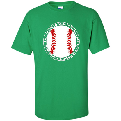 Baseball Player T-shirt Let The Field Be Joyful Irish Green