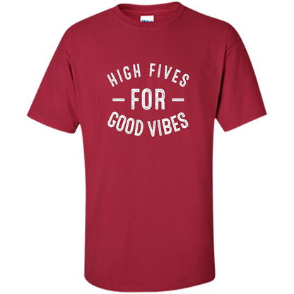 High Fives For Good Vibes T-shirt Cardinal