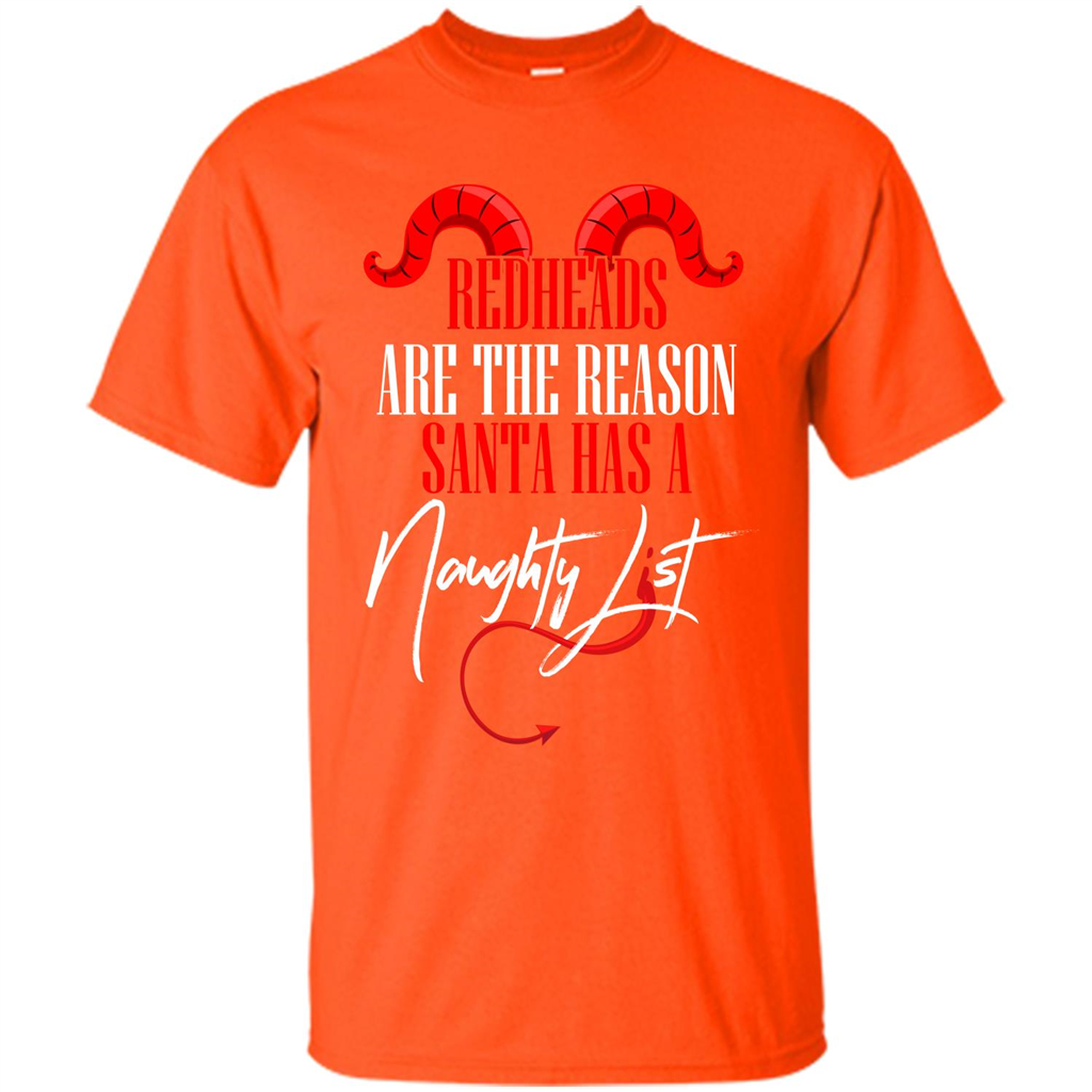 RedHeads Are The Reason Santa Has A Naughty List T-shirt Orange