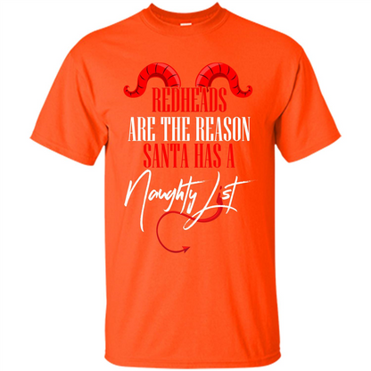 RedHeads Are The Reason Santa Has A Naughty List T-shirt Orange