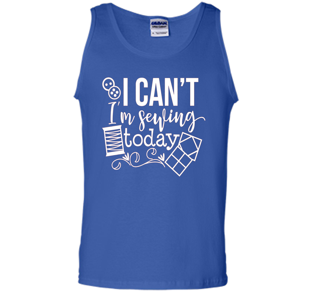 I Can't I'm Sewing Today Shirt | Craft Sew Quilt t-shirt Royal