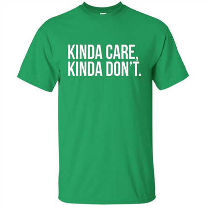 Kinda Care Kinda Don't T-shirt Irish Green
