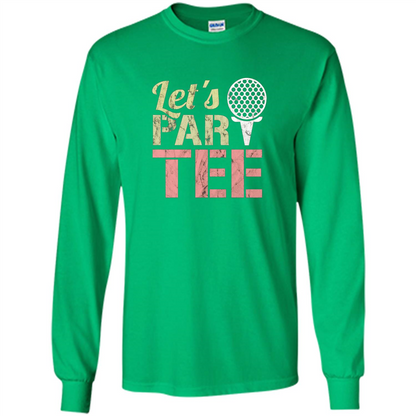 Funny Golf T-shirt Let's Par-Tee. Let's Party. Golf Joke Irish Green