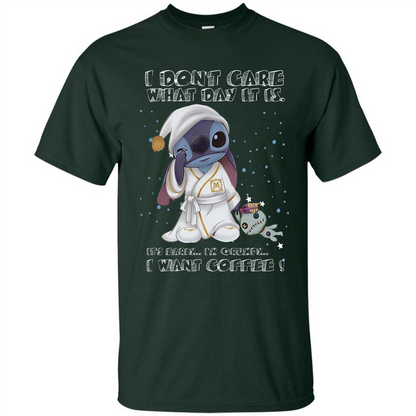 Coffee T-shirt I Don't Care What Day It Is It's Early I Want Coffee T-shirt