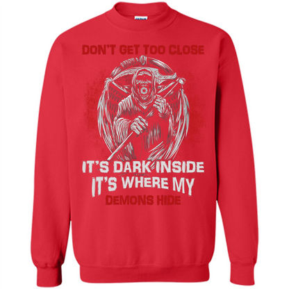 Don't Get Too Close It's Dark Inside It's Where My Demons Hide T-shirt Red