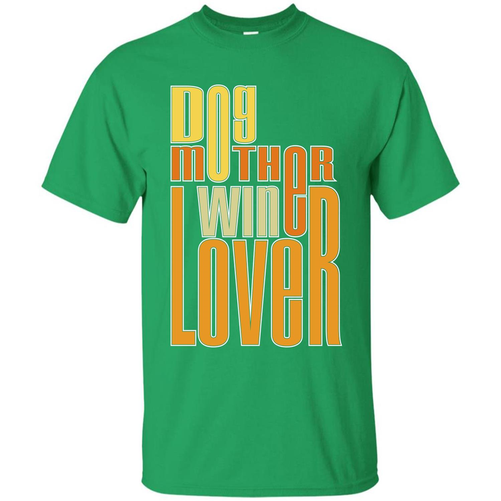 Dod Lady T-shirt Dog Mother Wine Lover T-shirt Irish Green