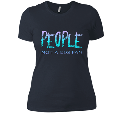 People Not A Big Fan T-shirt Indigo