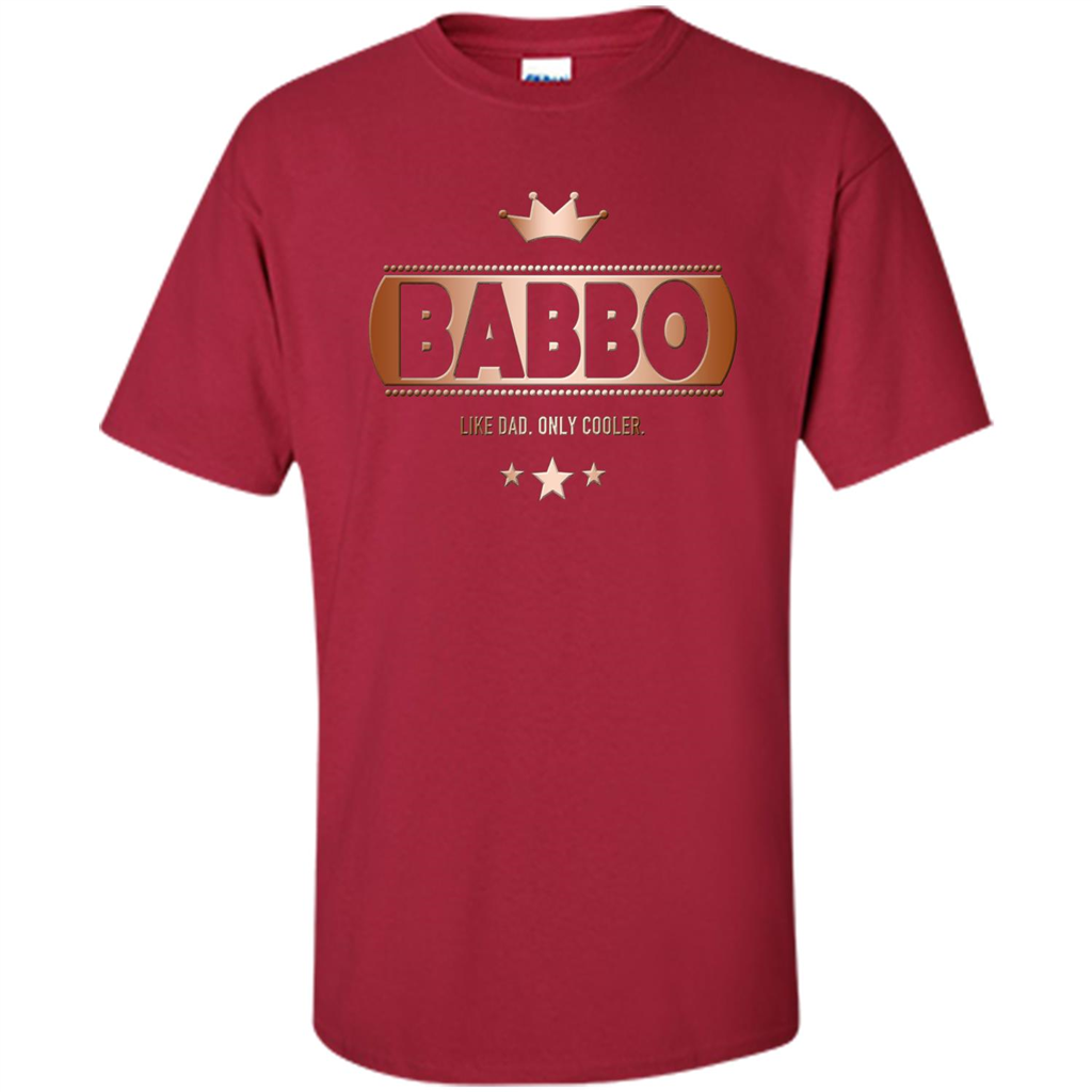 Babbo Like Dad Only Cooler Tee-Shirt for an Italian Father Cardinal