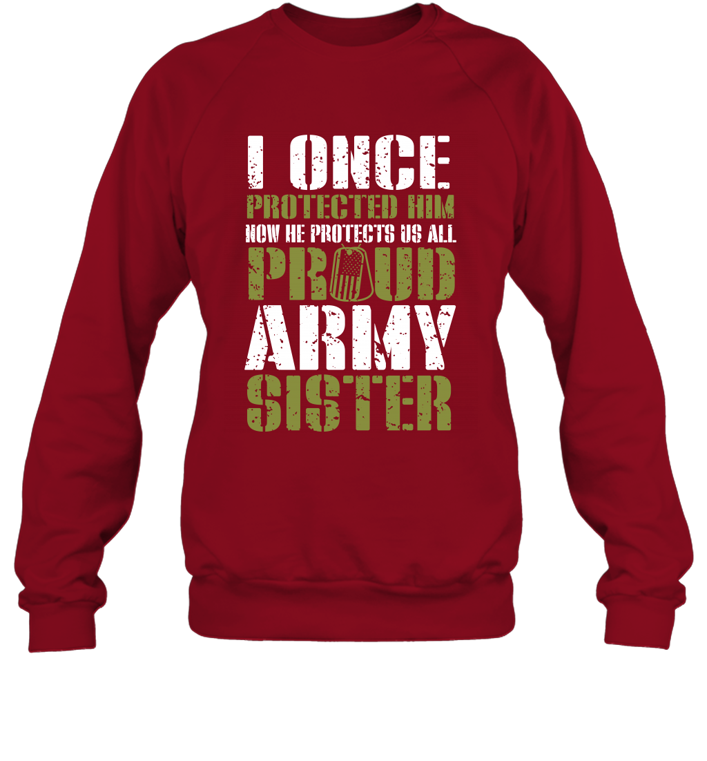 I Once Protected Him Now He Protects Us All Proud Army Sister Shirt Sweatshirt Sweatshirt Cardinal Red