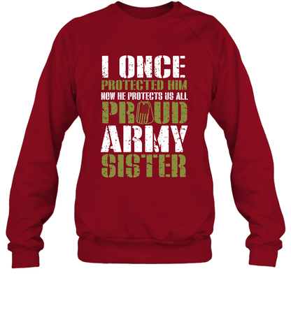 I Once Protected Him Now He Protects Us All Proud Army Sister Shirt Sweatshirt Sweatshirt Cardinal Red