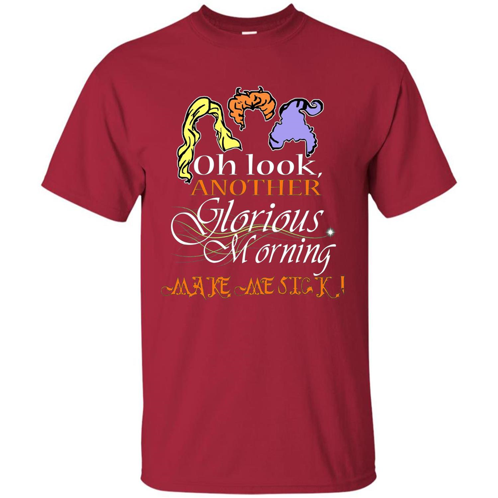 Oh Look Another Glorious Morning Makes Me Sick T-shirt Cardinal