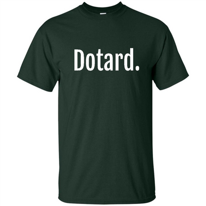 American President T-shirt Dotard T-shirt Forest Green