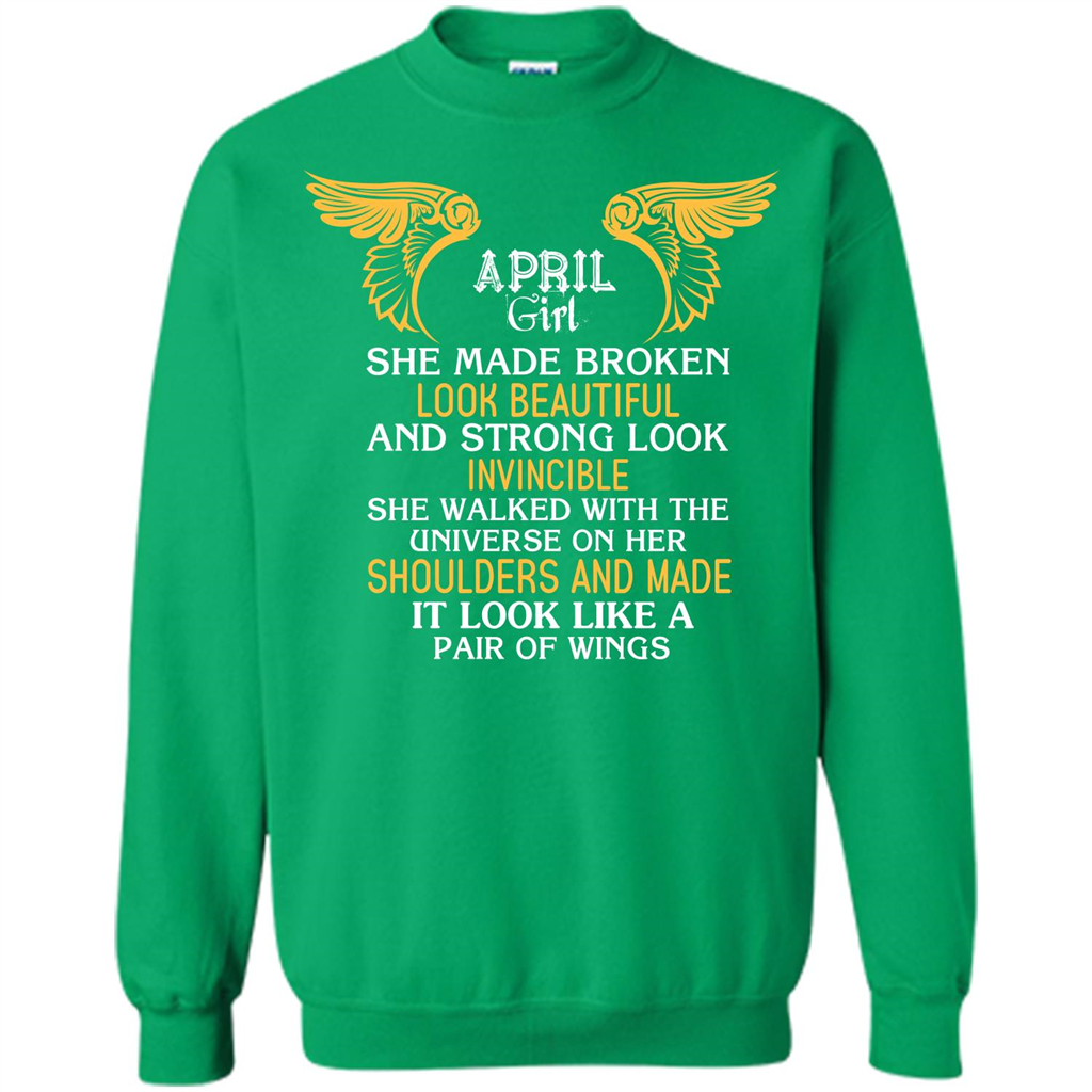 April Girl She Made Broken Look Beautiful T-shirt Irish Green