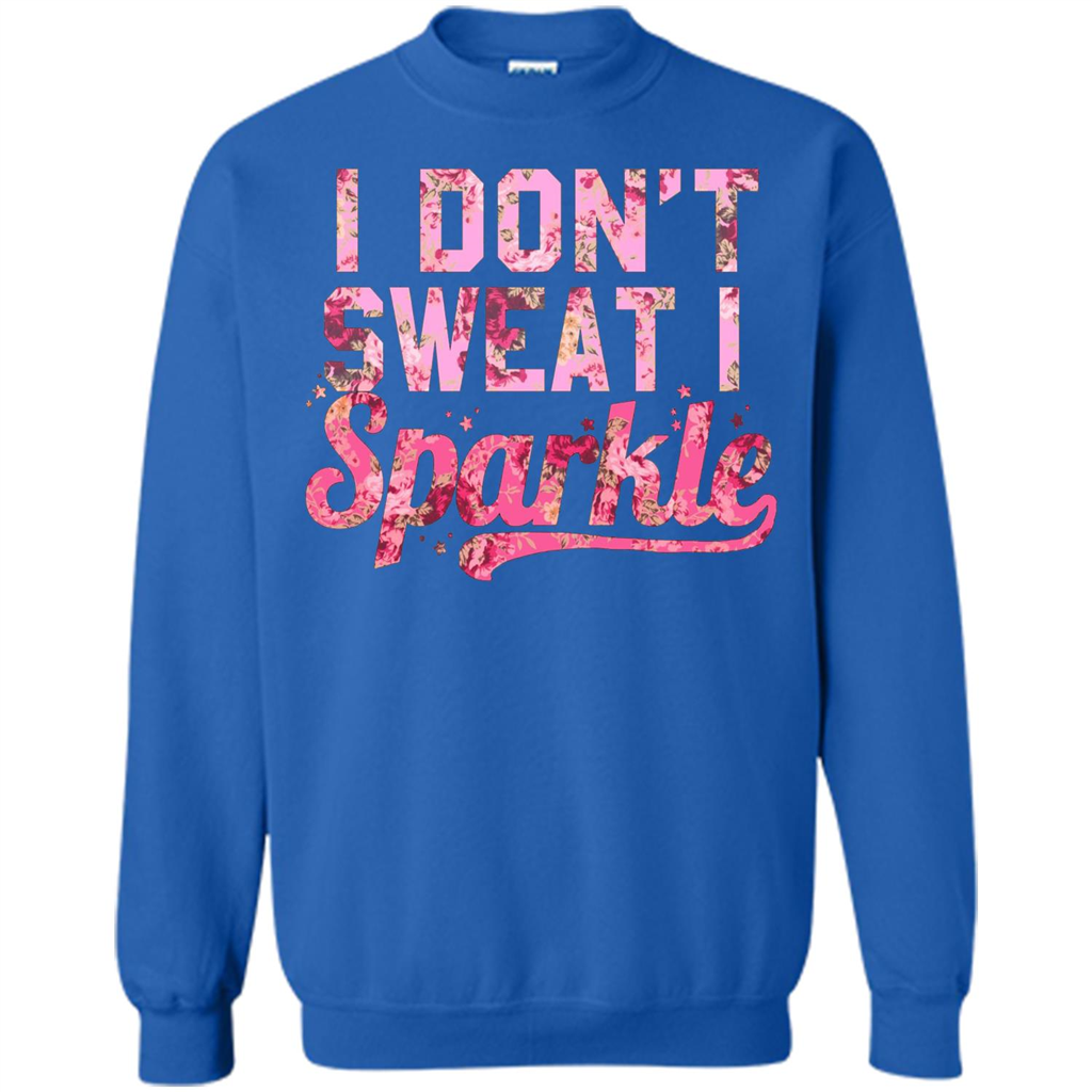I Don't Sweat I Sparkle Floral Print Graphic T-shirt Royal