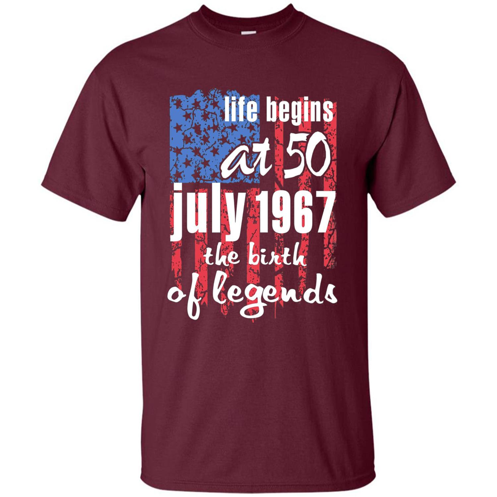 Life Begins At 50 T-shirt July 1967 The Birth Of Legends T-shirt Maroon