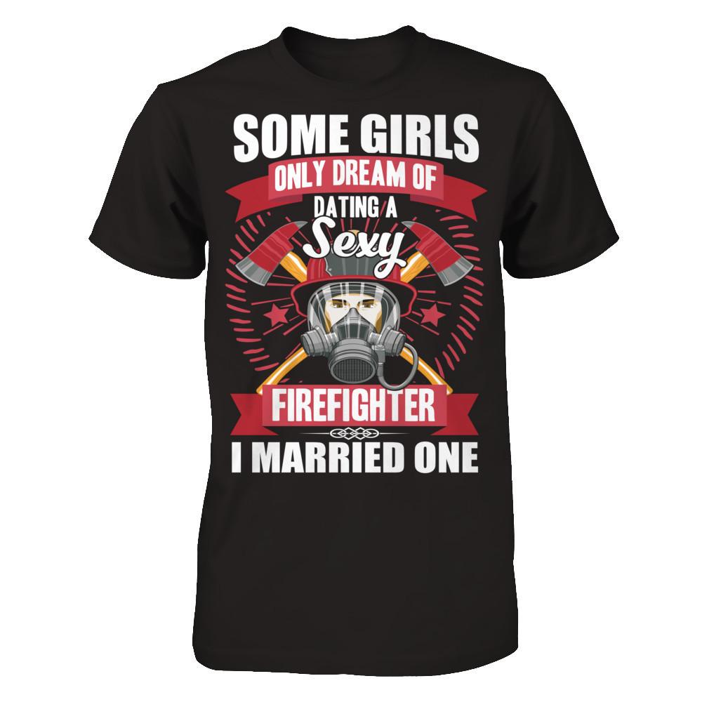 Some Girls Only Dream Of Dating A Sexy Firefighter. I Married One Gildan - Short Sleeve Tee Black