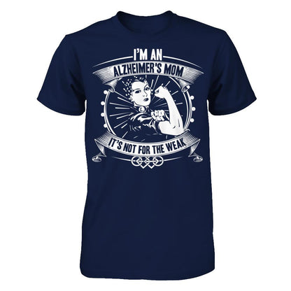 I'm A Alzeimer's Mom. It's Not For The Weak T-shirt Gildan - Short Sleeve Tee Navy