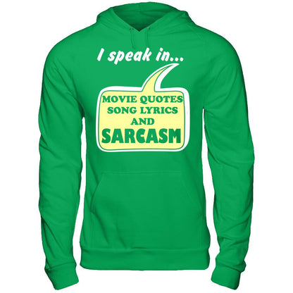 I Speak In Movie Quotes Song Lyrics And Sarcasm T-shirt Gildan - Pullover Hoodie Irish Green