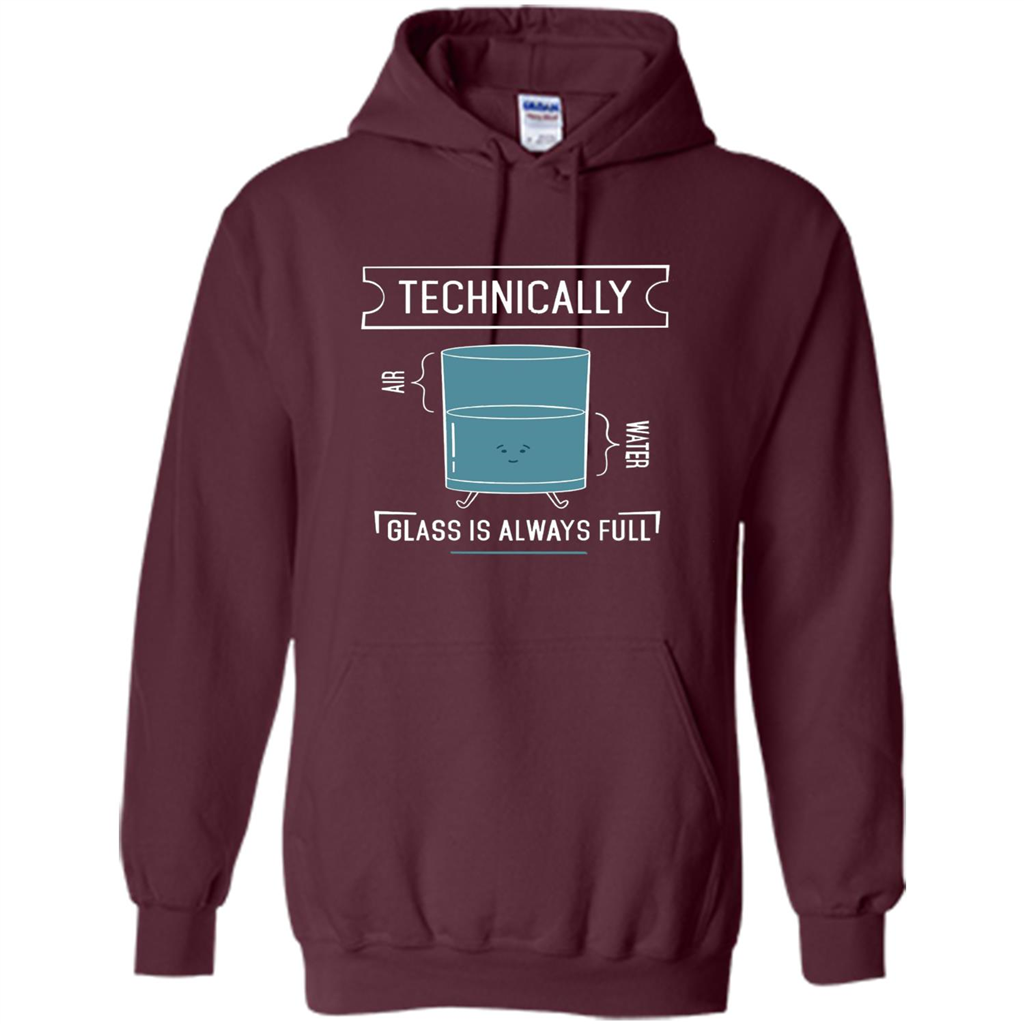 Technically Glass Is Always Full T-Shirt 50 Water 50 Air Maroon