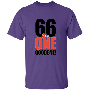 Dice Games T-shirt 66 One Goodbye T-shirt