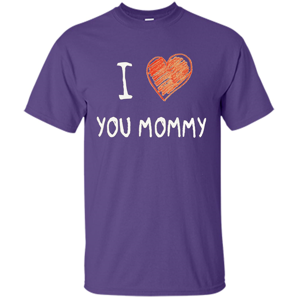 I Love You Mommy Mothers Day I Love Mom T-shirt Purple