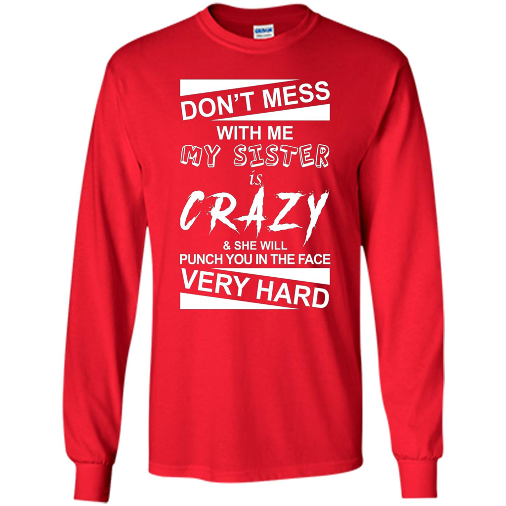 Don' Mess With Me My Sister Is Crazy She Will Punch You T-Shirt Png Red