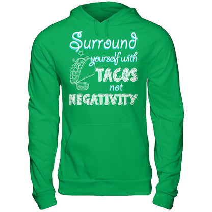 Surround Yourself With Tacos Not Negativity Gildan - Pullover Hoodie Irish Green