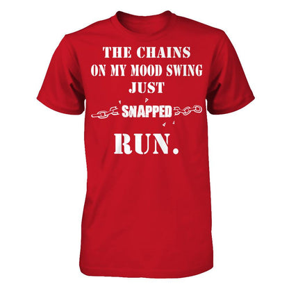 The Chains On My Mood Swing Just Snapped Run Gildan - Short Sleeve Tee Red