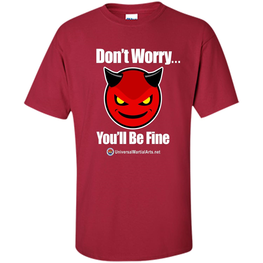 Don't Worry, You'll Be Fine T-shirt Cardinal