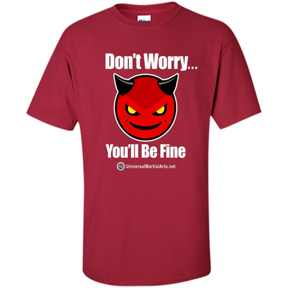 Don't Worry, You'll Be Fine T-shirt Cardinal