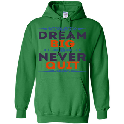 Motivational Quote T-shirt Dream Big Never Quit Irish Green