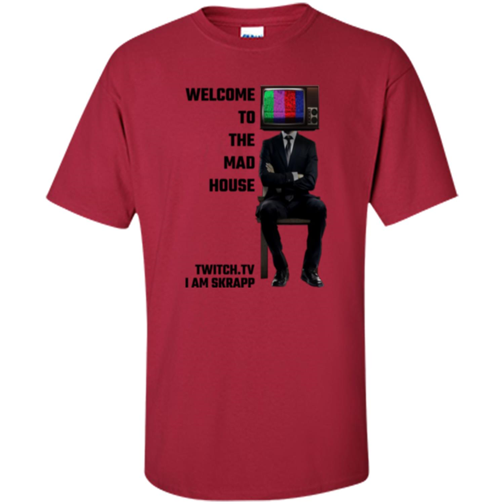 Welcome To The Mad House - I Am Skrapp T-shirt Cardinal