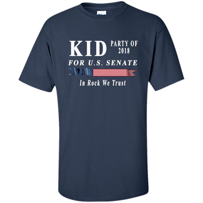 Kid For US Senate 2018 Election Shirt In Rock We Trust T-shirt Navy