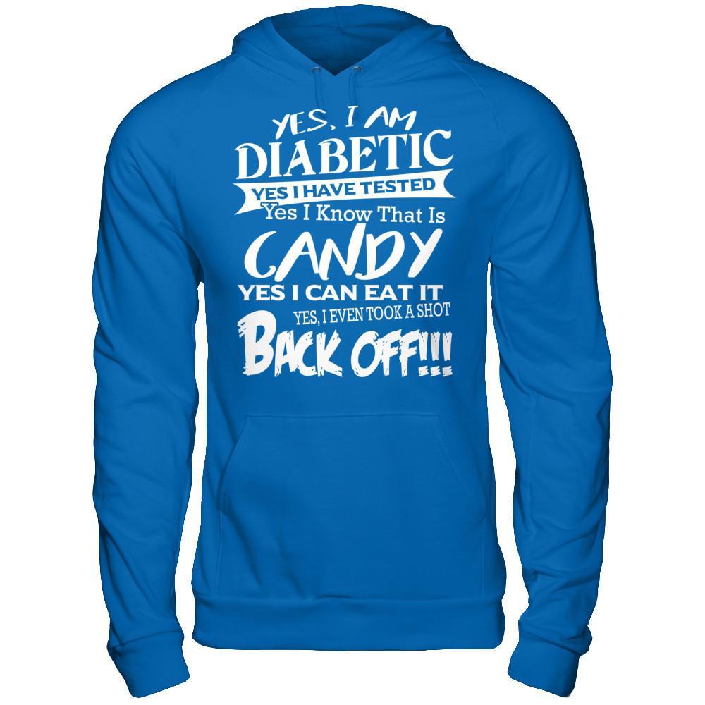 Yes I Am Diabetic. Yes I Have Tested. Yes I Know That Is Candy. Yes I Can Eat It. Yes I Even Took A Shot. Back Off Gildan - Pullover Hoodie Royal