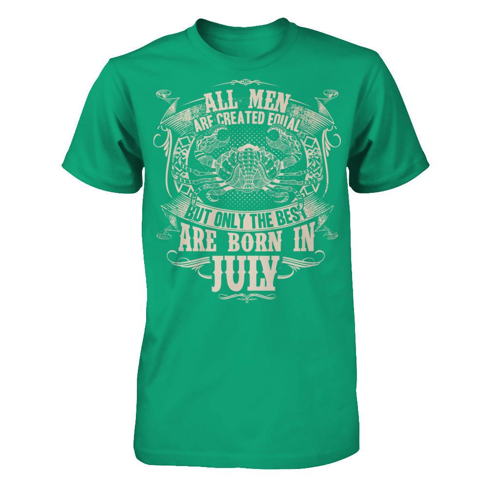 All Men Are Created Equal, But Only The Best Are Born In July T-shirt Gildan - Short Sleeve Tee Kelly Green