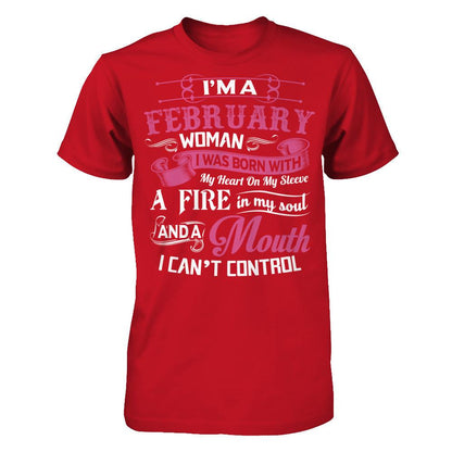 Iäó»m A February Woman I Was Born With My Heart On My Sleeve A Fire In My Soul And A Mouth I Canäó»t Control Gildan - Short Sleeve Tee Red