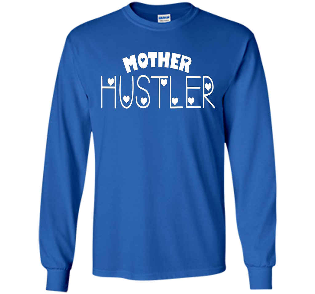 Funny T-shirt Mother Hustler cool shirt Royal