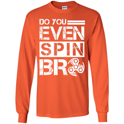 Fidget Spinner T-shirt Do You Even Spin Bro Orange