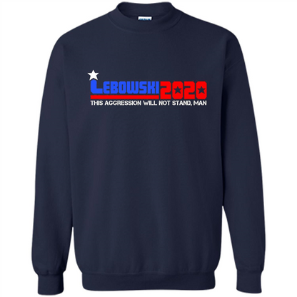 Lebowski 2020 This Aggression Will Not Stand Man T-shirt Navy