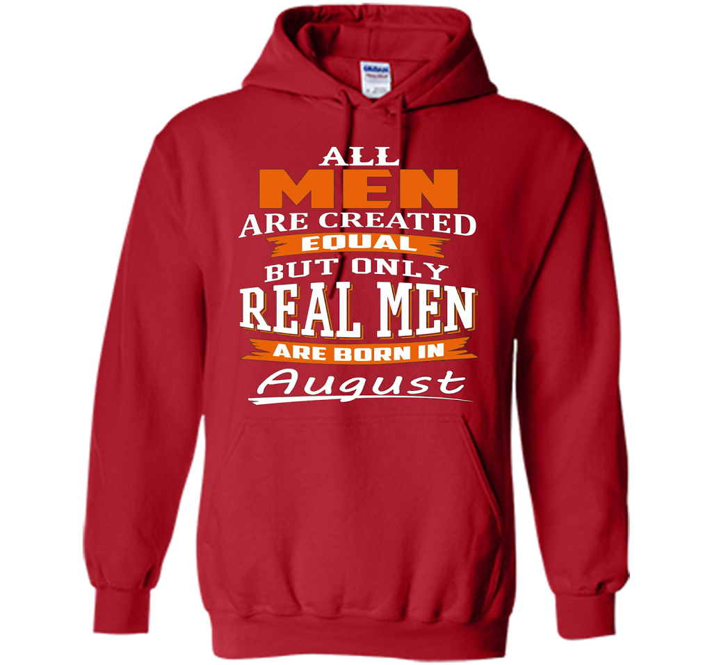 All Men Are Created Equal - Real Men Are Born in August shirt Red