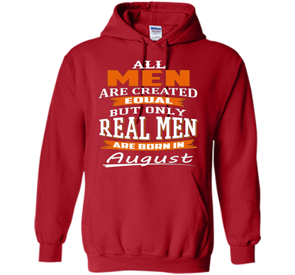 All Men Are Created Equal - Real Men Are Born in August shirt Red