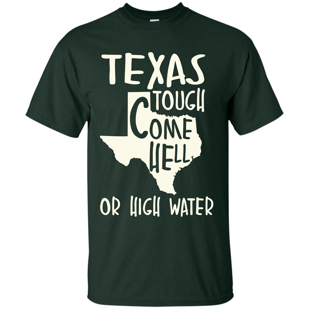 Texas Tough Come Hell Or High Water T-shirt Forest Green